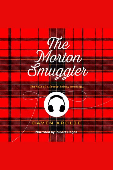 The Morton Smuggler - The tale of a frosty Friday morning - cover
