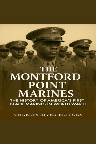 Montford Point Marines The: The History of America’s First Black Marines in World War II - cover