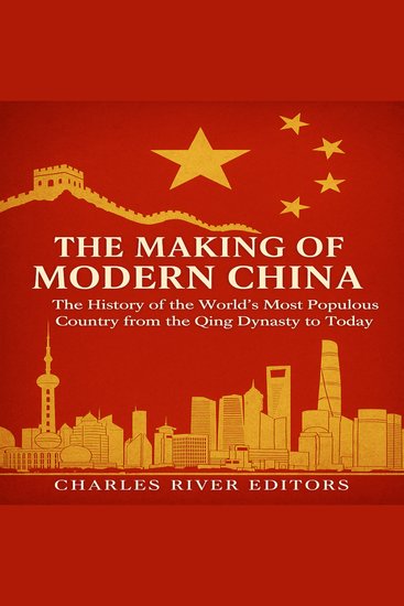 Making of Modern China The: The History of the World’s Most Populous Country from the Qing Dynasty to Today - cover