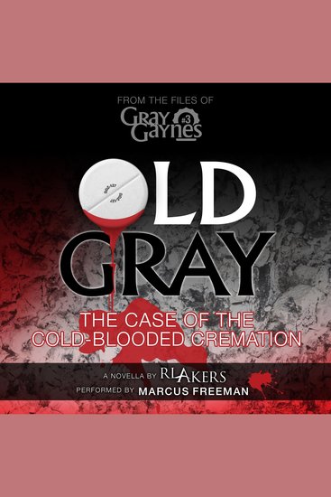 Old Gray - The Case of the Cold-Blooded Cremation - cover