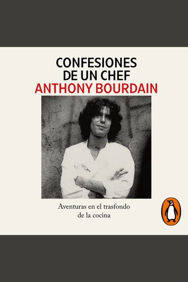 Confesiones de un chef - Aventuras en el trasfondo de la cocina - cover