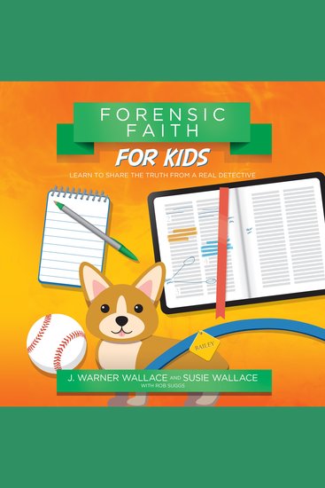 Forensic Faith for Kids - Learn to Share the Truth from a Real Detective - cover