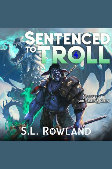 Sentenced to Troll 4 - A LitRPG Adventure - cover