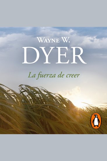 La fuerza de creer - Cómo cambiar tu vida - cover