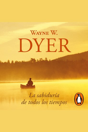 La sabiduría de todos los tiempos - Cómo acercar las verdades eternas a nuestra vida cotidiana - cover