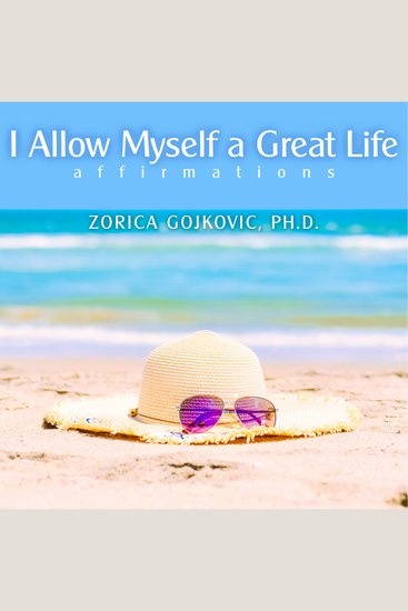 I Allow Myself a Great Life - Affirmations - cover