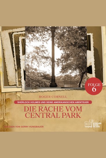 Die Rache vom Central Park (Sherlock Holmes und seine Amerikanischen Abenteuer Folge 6) - cover