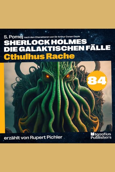 Cthulhus Rache (Sherlock Holmes - Die galaktischen Fälle Folge 84) - cover