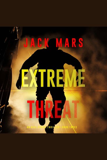 Extreme Threat (An Axel Strike Action Thriller—Book 3) - cover