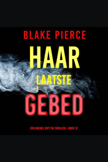 Haar Laatste Gebed (Een Rachel Gift FBI Thriller—Boek 12) - Digitaal voorgelezen door een electronisch gegenereerde stem - cover