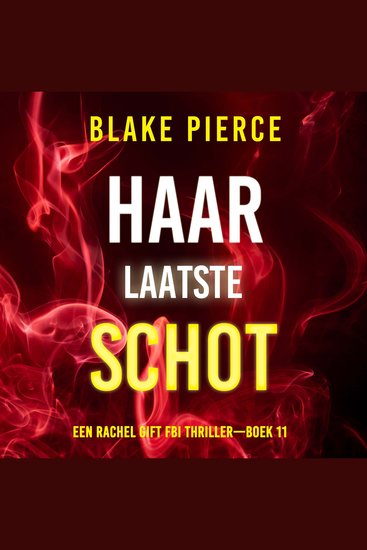 Haar Laatste Schot (Een Rachel Gift FBI Thriller—Boek 11) - Digitaal voorgelezen door een electronisch gegenereerde stem - cover