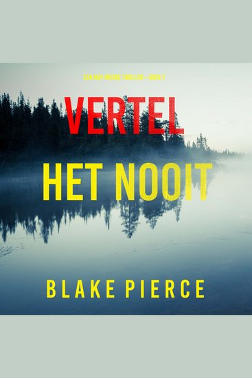 Vertel Het Nooit (Een May Moore Thriller—Boek 2) - Digitaal voorgelezen door een electronisch gegenereerde stem - cover
