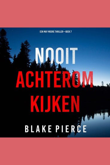 Nooit Achterom Kijken (Een May Moore Thriller—Boek 7) - Digitaal voorgelezen door een electronisch gegenereerde stem - cover
