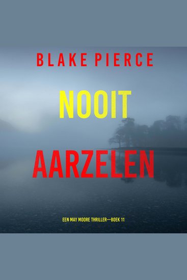 Nooit Aarzelen (Een May Moore Thriller—Boek 11) - Digitaal voorgelezen door een electronisch gegenereerde stem - cover