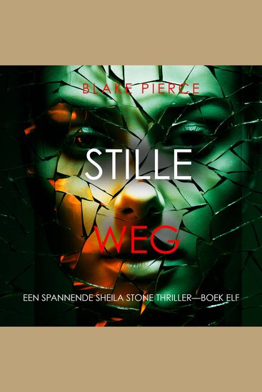 Stille Weg (Een Spannende Sheila Stone Thriller—Boek Elf) - Digitaal voorgelezen door een electronisch gegenereerde stem - cover