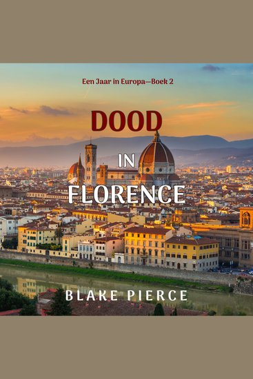 Dood in Florence (Een Jaar in Europa—Boek 2) - Digitaal voorgelezen door een electronisch gegenereerde stem - cover