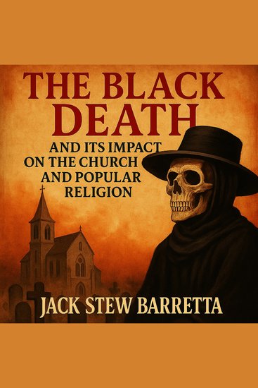 The Black Death And Its Impact on The Church And Popular Religion - cover