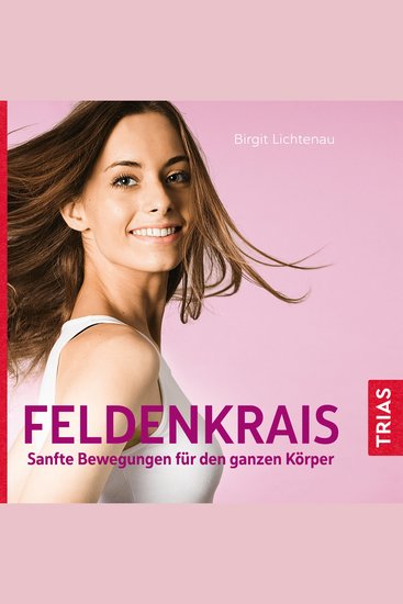 Feldenkrais - Sanfte Bewegungen für den ganzen Körper (Hörbuch) - Sanfte Bewegungen für den ganzen Körper - cover