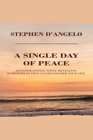 A Single Day of Peace - An Inspirational Novel Revealing 50 Principles That Can Transform Your Life - cover