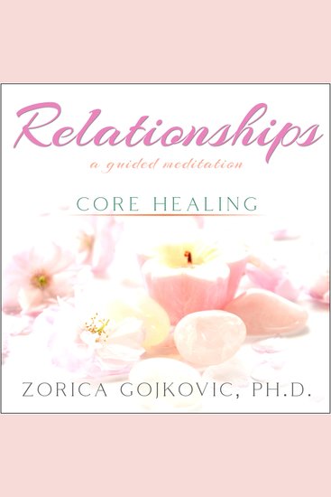 Relationships Core Healing - A Guided Meditation - cover