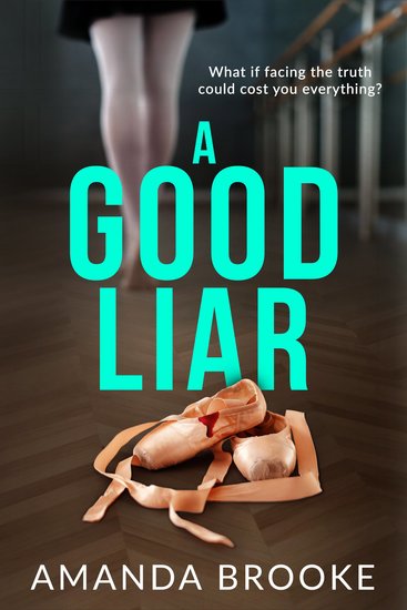 A Good Liar - A heartbreaking and utterly gripping story of how one devastating night will changes lives forever - cover