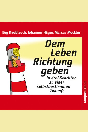 Dem Leben Richtung geben - In drei Schritten zu einer selbstbestimmten Zukunft - cover