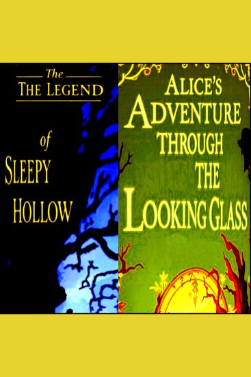Classic Combo Pack - Alice’s Adventures Through the Looking Glass + The Legend of Sleepy Hollow - cover