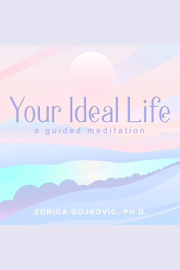 Your Ideal Life - A Guided Meditation - cover