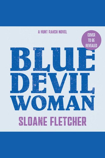 Blue Devil Woman: return to Hunt Ranch this spring with the BRAND-NEW must-read emotional and powerful second-chance cowboy romance (Hunt Ranch Book 2) - cover