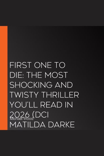 First One to Die: The most shocking and twisty thriller you’ll read in 2026 (DCI Matilda Darke Thriller Book 14) - cover