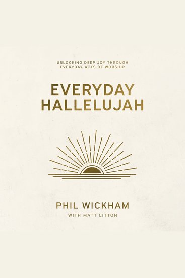 Everyday Hallelujah - Unlocking Deep Joy Through Everyday Acts of Worship - cover