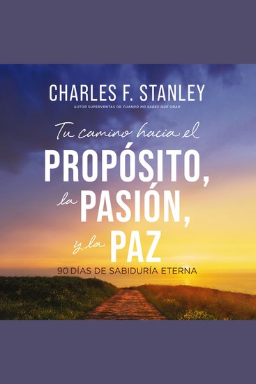 Tu camino hacia el propósito la pasión y la paz - 90 días de sabiduría eterna - cover