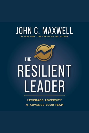 The Resilient Leader - Leverage Adversity to Advance your Team - cover