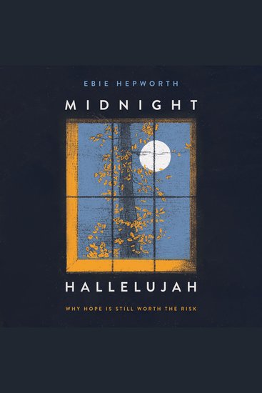 Midnight Hallelujah - Why Hope is Still Worth the Risk - cover