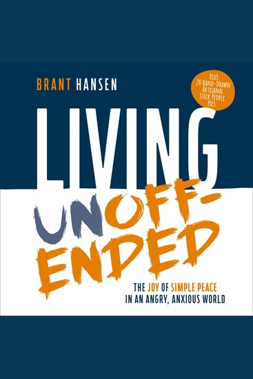 Living Unoffended - The Joy of Simple Peace in An Angry Anxious World - cover