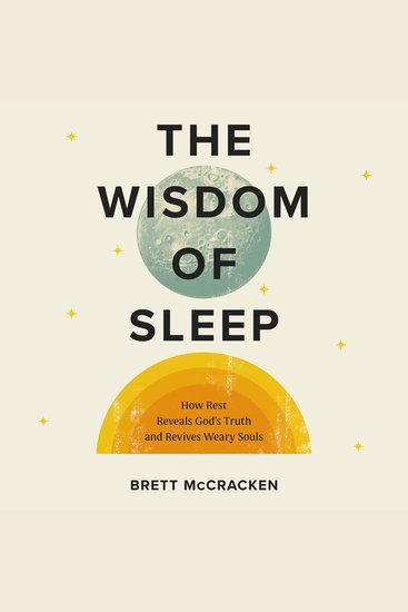 The Wisdom of Sleep - How Rest Reveals God’s Truth and Revives Weary Souls - cover