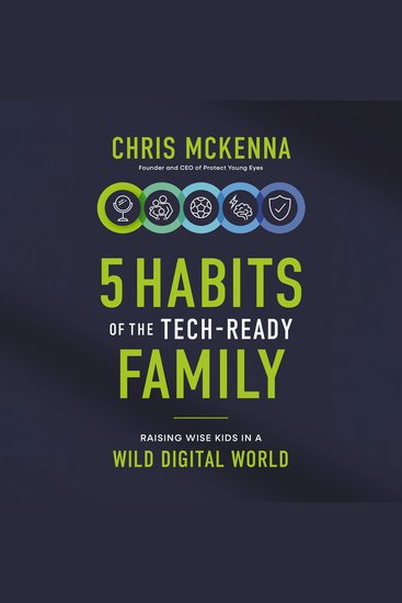 5 Habits of the Tech-Ready Family - Raising Wise Kids in a Wild Digital World - cover