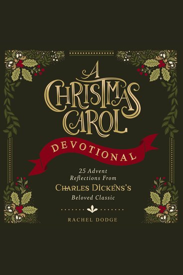 A Christmas Carol Devotional - 25 Advent Reflections from Charles Dickens's Beloved Classic - cover