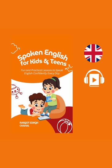 Spoken English for Kids & Teens - Fun and Practical Lessons to Speak English Confidently Every Day - cover