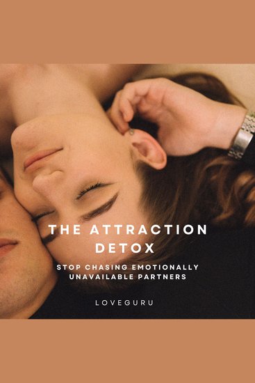 The Attraction Detox - Stop Chasing Emotionally Unavailable Partners - cover