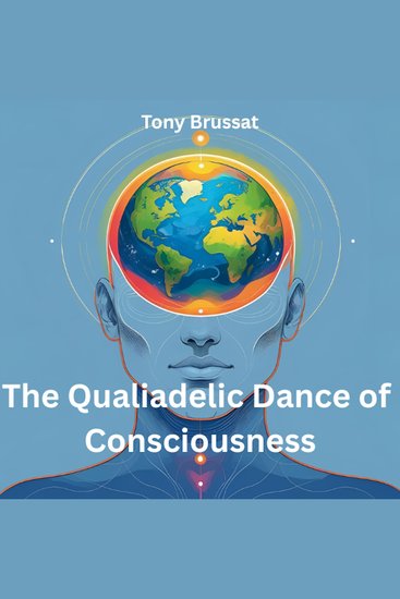 The Qualiadelic Dance of Consciousness - cover