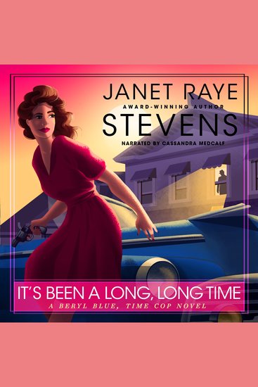 It's Been A Long Long Time - A Beryl Blue Time Cop Novel - cover