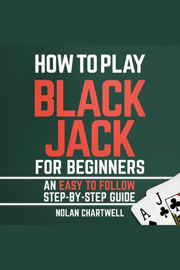 How To Play Blackjack For Beginners - An Easy To Follow Step-By-Step Guide - cover