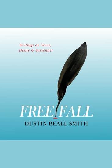 Free Fall - Writings on Voice Desire and Surrender - cover