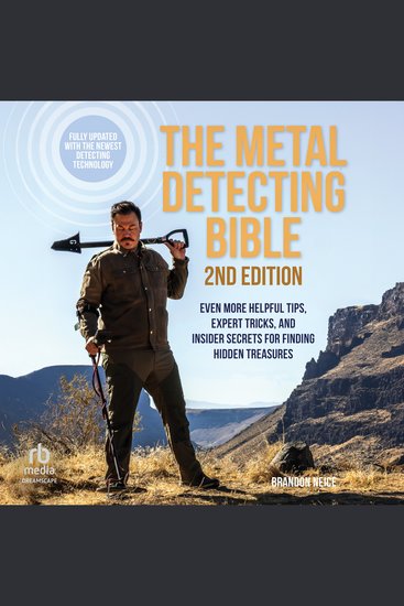 The Metal Detecting Bible 2nd Edition - Even More Helpful Tips Expert Tricks and Insider Secrets for Finding Hidden Treasures (Fully Updated with the Newest Detecting Technology) - cover