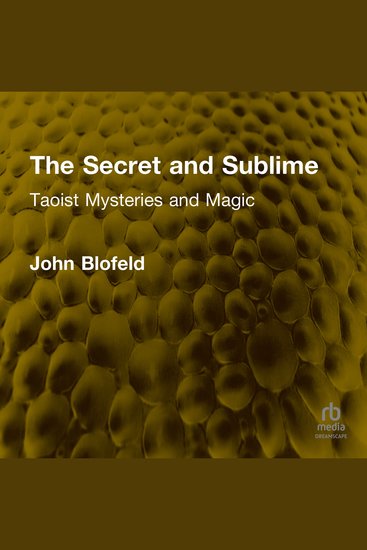 The Secret and Sublime - Taoist Mysteries and Magic - cover