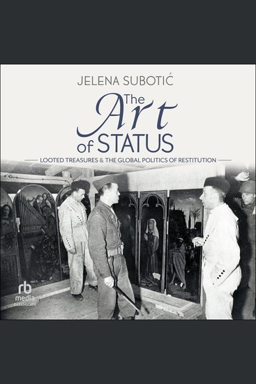 The Art of Status - Looted Treasures and the Global Politics of Restitution - cover