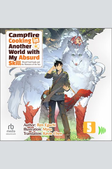 Campfire Cooking in Another World with My Absurd Skill: Volume 5 - Mixed Fried Foods and the Monsters of the Sea - cover