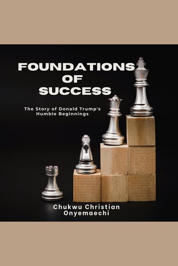 Foundations of Success - The story of Donald Trump's humble beginnings - cover