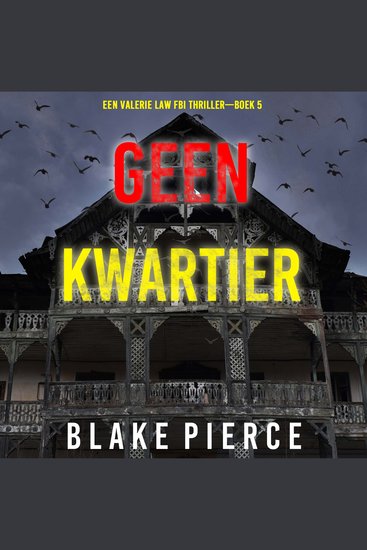 Geen Kwartier (Een Valerie Law FBI Thriller—Boek 5) - Digitaal voorgelezen door een electronisch gegenereerde stem - cover